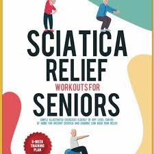 sciatica relief workouts for seniors