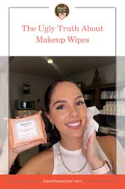 the ugly truth about makeup wipes