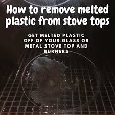 How To Remove Melted Plastic From Stove Top