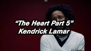 Kendrick Lamar - The Heart Part 5 ...