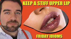 keep a stiff upper lip english idioms