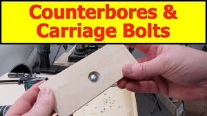 counterbores & carriage bolts