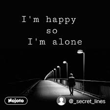 i m happy so i m alone nojoto