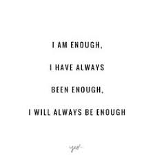 At the end of the day darling, you are enough. 14 Reassuring Quotes To Remind You That You Re All You Need Women Com