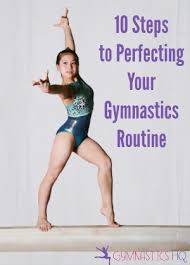 steps to perfecting your gymnastics routine