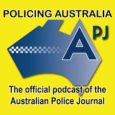Policing Australia: The Official Podcast of the Australian Police Journal