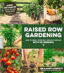 The Raised Row Gardening Book The