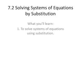 Ppt 7 2 Solving Systems Of Equations