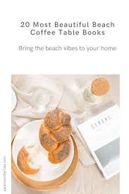 20 Beautiful Beach Coffee Table Books