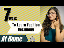 how to learn fashion designing at home