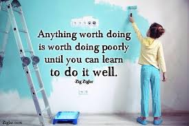 Anything worth doing is worth doing well. — hunter s. Zig Ziglar Anything Worth Doing Is Worth Doing Poorly Until You Learn To Do It Well Zig Ziglar More At Tom Ziglar Facebook