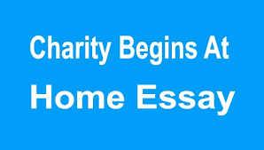 charity begins at home essay for