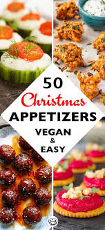 Get christmas appetizer recipes that can be made in advance, like dips, bruschetta, crackers, toasts, and more ideas. 50 Delicious And Easy Vegan Appetizers The Clever Meal