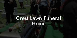 crest lawn funeral home eulogy istant