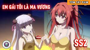 Tóm Tắt Anime Hay: Em Gái Tôi Là Ma Vương Phần 1 SS2 | Review Anime Shinmai  Maou no Testament - YouTube