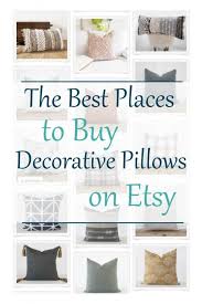 Best place to buy decorations for the home. The Best Places To Buy Decorative Pillows On Etsy My Homier Home