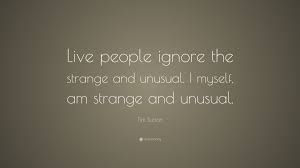 I myself am strange and unusual beetlejuice quote sand square pillow case throw pillow sofa cushion car cushion decoration by sunny7. Tim Burton Quote Live People Ignore The Strange And Unusual I Myself Am Strange And Unusual