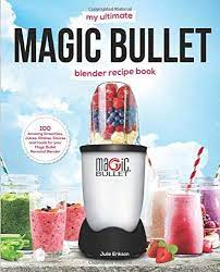 Magic recipe vegetable smoothies green smoothie recipes magic bullet recipes blender recipes juice smoothie healthy fruit smoothies healthy smoothies smoothie drinks. My Ultimate Magic Bullet Blender Recipe Book 100 Amazing Smoothies Juices Shakes Sauces And Foods For Your Magic Bullet Personal Blender Detox Cookbooks By Erikson Julie Amazon Ae