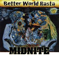 Love lifelong learning about self, others & world. Midnite Better World Rasta Reissue 2 Lps Jpc