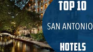 top 10 best hotels to visit in san