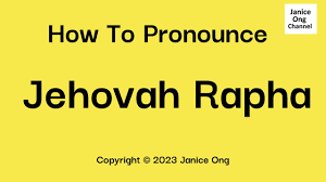 how to ounce jehovah rapha