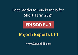 india for short term rajesh exports ltd