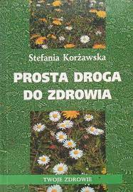 Stefania Korżawska, Prosta droga do zdrowia czasksiazki.pl