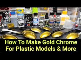 Make Gold Chrome For Plastic Models