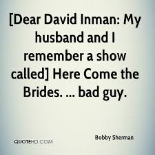 Bobby Sherman Husband Quotes | QuoteHD via Relatably.com