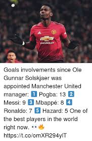 Find the newest ole gunnar meme. Chevrolet Goals Involvements Since Ole Gunnar Solskjaer Was Appointed Manchester United Manager 1 Pogba 13 2 Messi 9 3 Mbappe 8 4 Ronaldo 7 5 Hazard 5 One Of The Best Players