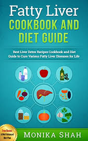 Fatty Liver Cookbook Diet Guide 85 Most Powerful Recipes To Avert Fatty Liver Lose Weight Fast