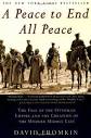 A Peace to End All Peace: The Fall of the Ottoman Empire and The ...