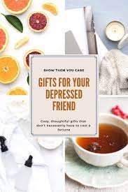 gifts for your depressed friend to show