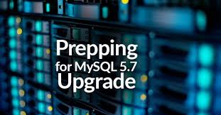 prepping for mysql 5 7 upgrade