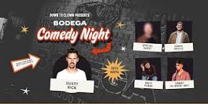 DOWN TO CLOWN PRESENTS Bodega Comedy Night