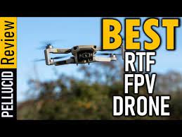 top 5 best rtf fpv drone in 2022