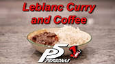 Persona 5 royal confidant guide: How To Make Leblanc Curry From Persona 5 Youtube