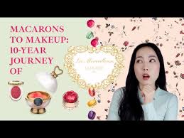 macarons to makeup 10 year journey of