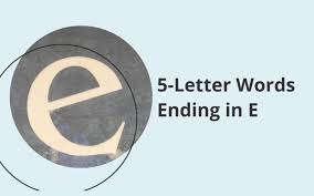 5 letter words ending in e best word list