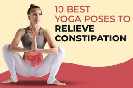 yoga for constipation 10 poses to