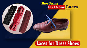 flat shoelaces be for dress shoes