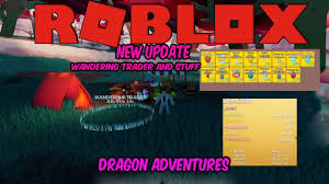 Looking for new dragon adventures codes roblox to redeem freebies? Roblox Dragon Adventures Wandering Trader Update New Stuffs Youtube