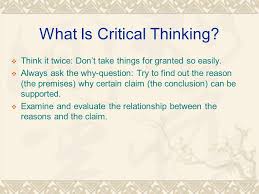 Critical thinking Most of this is taken from Richard Paul s work     SlideShare
