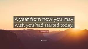Shirin 220 books view quotes : Karen Lamb Quote A Year From Now You May Wish You Had Started Today Gandhi Quotes Socrates Quotes Smith Wigglesworth Quotes