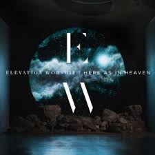 Here As In Heaven Elevation Worship Sheet Music Praisecharts