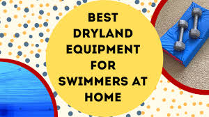 best dryland equipment for swimmers at
