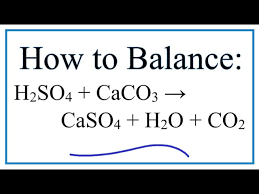 How To Balance H2so4 Caco3 Caso4