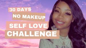 30 days no makeup self love challenge