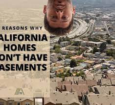 California Homes Don T Have Basements