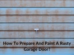 Paint A Rusty Garage Door